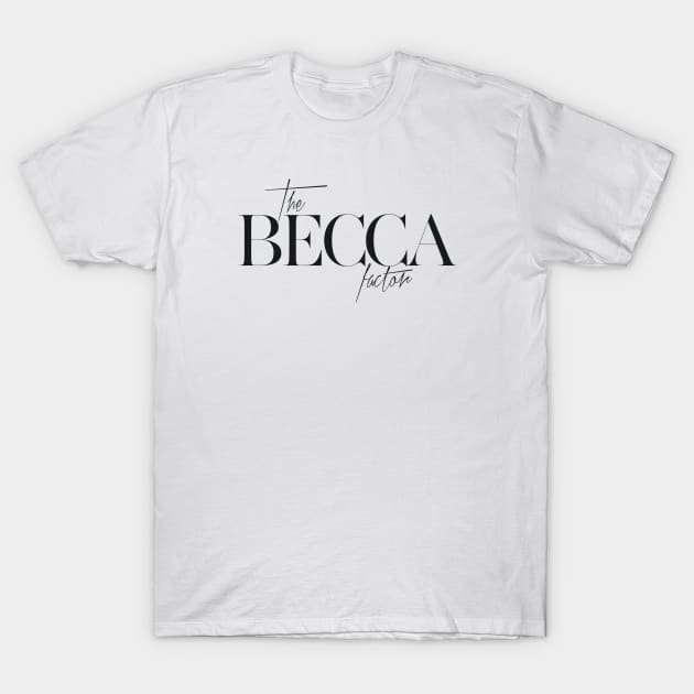 The Becca Factor T-Shirt by TheXFactor